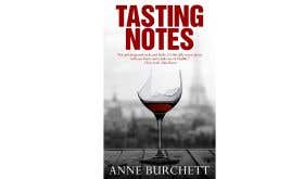 Tasting Notes by Anne Burchett