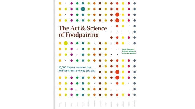 The Art & Science of Foodpairing by Coucquyt Lahousse Langenbick