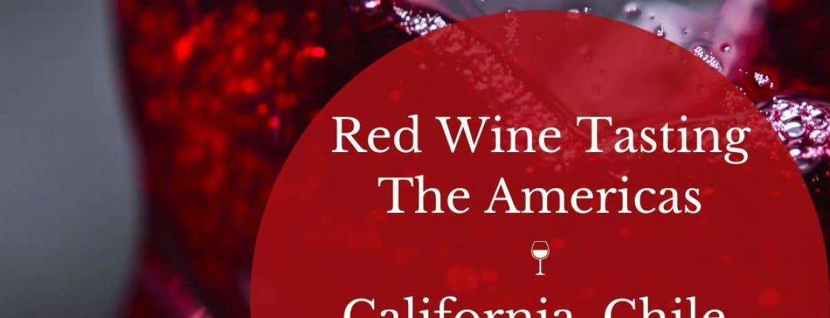 Red Wines of Chile, Argentina, California, Canada - East London