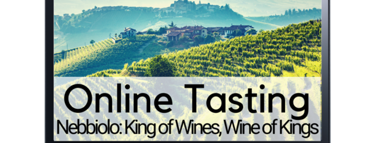 Online Fine Wine Tasting: Nebbiolo - King of Wines, Wine of Kings
