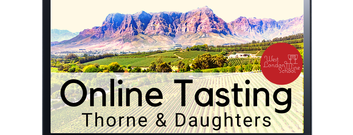 Online Fine Wine Tasting: South Africa's Thorne & Daughters with John Thorne Seecombe and West London Wine School