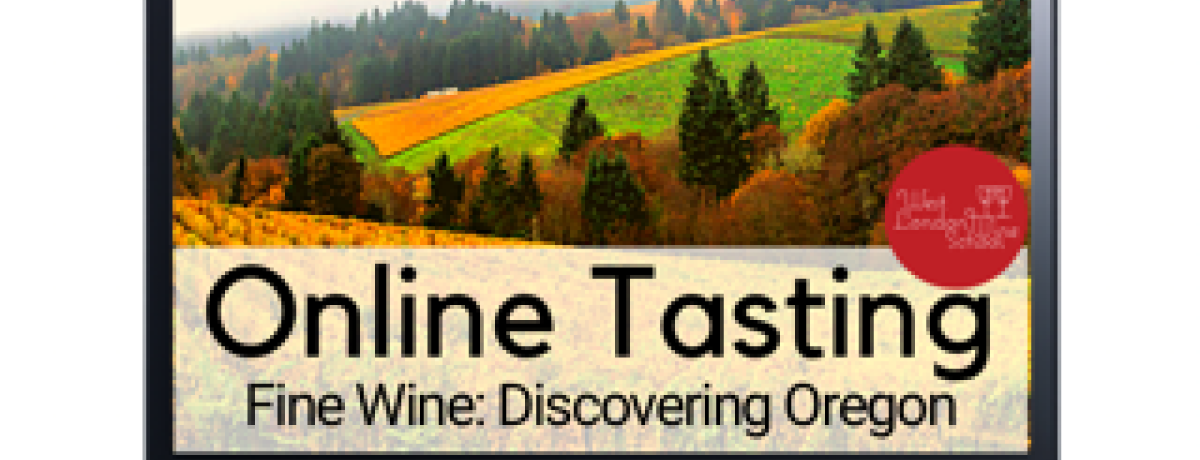 Online: Fine Wine - Discovering Oregon with West London Wine School