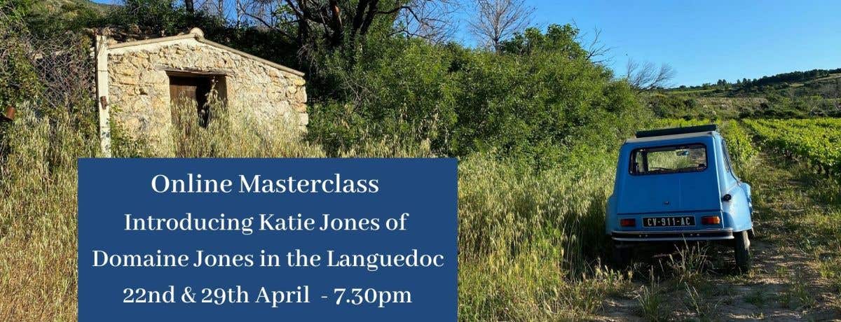 Online Masterclass (2 sessions) - Introducing Katie Jones of Domaine Jones in the Languedoc